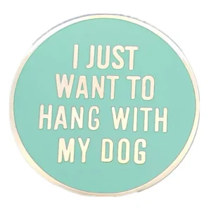 Hang With My Dog Enamel Pin