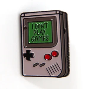 I Don't Play Games Enamel Pin
